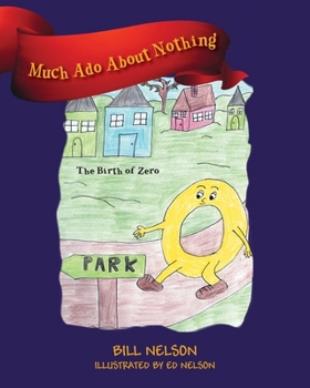 Paperback Much Ado About Nothing: The Birth of Zero Book