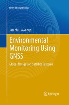 Paperback Environmental Monitoring Using Gnss: Global Navigation Satellite Systems Book