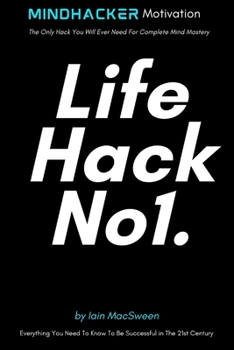 Paperback LifeHack No1.: The Only Hack You Will Ever Need For Complete Mind Mastery Book