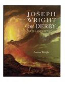Paperback Joseph Wright of Derby: Bath and Beyond Book