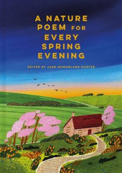 Hardcover A Nature Poem for Every Spring Evening Book
