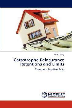 Paperback Catastrophe Reinsurance Retentions and Limits Book