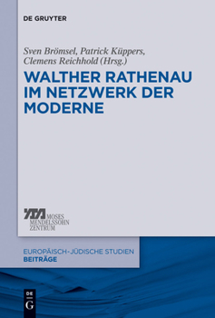 Walther Rathenau Im Netzwerk Der Moderne