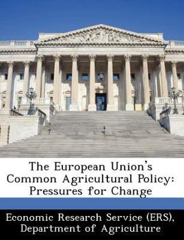 Paperback The European Union's Common Agricultural Policy: Pressures for Change Book