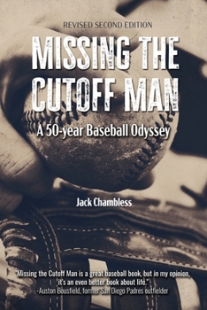 Missing the Cutoff Man: A 50-Year Baseball Odyssey