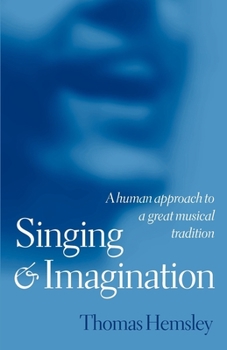 Paperback Singing and Imagination: A Human Approach to a Great Musical Tradition Book