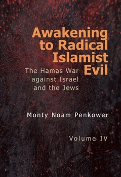 Hardcover Awakening to Radical Islamist Evil. Volume IV Book