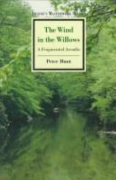 The Wind in the Willows: A Fragmented Arcadia (Twayne's Masterwork Studies, No 141 : Children's and Young Adult Literature) - Book #141 of the Twayne's Masterwork Studies