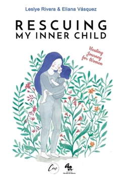 Paperback Rescuing My Inner Child: A Healing Journey for Women (Spanish Edition) [Spanish] Book