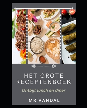 Paperback Het Grote Receptenboek: Ontbijt lunch en diner [Dutch] Book