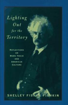 Hardcover Lighting Out for the Territory: Reflections on Mark Twain and American Culture Book