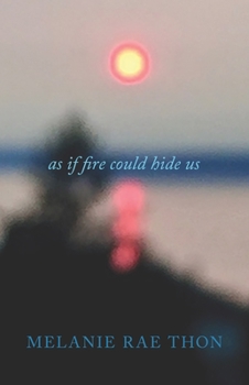 Paperback As If Fire Could Hide Us Book