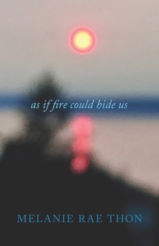 Paperback As If Fire Could Hide Us: A Love Song in Three Movements Book