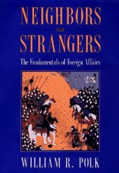 Hardcover Neighbors and Strangers: The Fundamentals of Foreign Affairs Book
