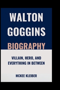 Paperback Walton Goggins Biography: Villain, Hero, and Everything In Between Book