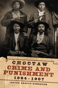 Paperback Choctaw Crime and Punishment, 1884-1907 Book