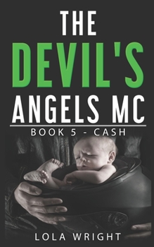 The Devil's Angels MC: Book 5 - Cash - Book #5 of the Devil's Angels MC