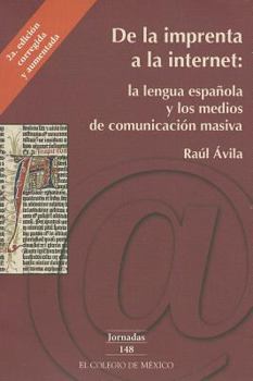 Paperback de La Imprenta a la Internet: La Lengua Espanola y Los Medios de Comunicacion Masiva [Spanish] Book