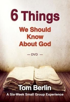 DVD 6 Things We Should Know about God DVD: A Six-Week Small Group Experience Book