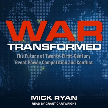 Audio CD War Transformed: The Future of Twenty-First-Century Great Power Competition and Conflict Book