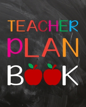 Teacher Plan Book: Teacher Planner Appreciation Notebook Or Journal