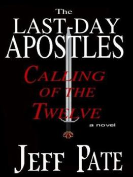 Paperback The Last-Day Apostles: Calling of the Twelve Book
