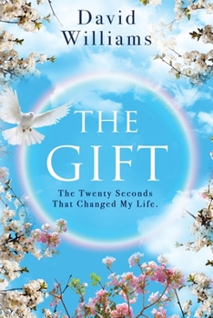 Paperback The Gift: The Twenty Seconds That Changed My Life Book