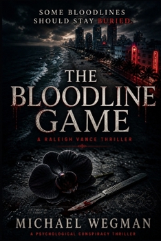 The Bloodline Game: A Raleigh Vance Thriller (Raleigh Vance Thriller Series)