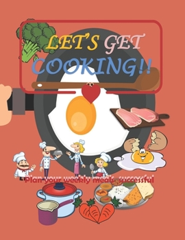 Paperback Let's Get Cooking!!: Weekly Meal Planner with Grocery List 36 Weeks and 25 Meals Cooking pages- Shopping planning Shopping lists tracker-Re [Large Print] Book