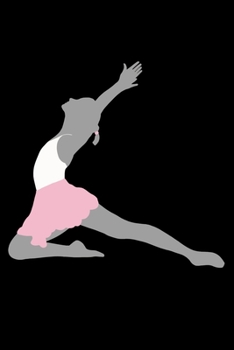Journal: Girls Ballet Dancer Dancing Ballerina Dance Leap Black Lined Notebook Writing Diary - 120 Pages 6 x 9