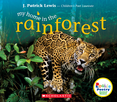 Paperback My Home in the Rainforest (Rookie Poetry: Animal Homes) Book