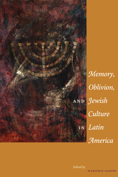 Paperback Memory, Oblivion, and Jewish Culture in Latin America Book