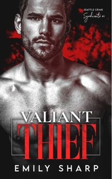 Valiant Thief - Book #1 of the Seattle Crime Syndicate