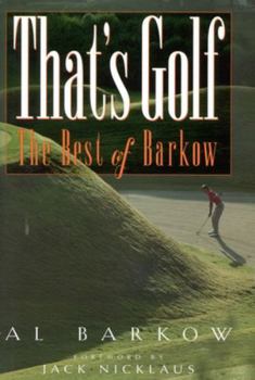 Hardcover That's Golf: The Best of Al Barkow Book
