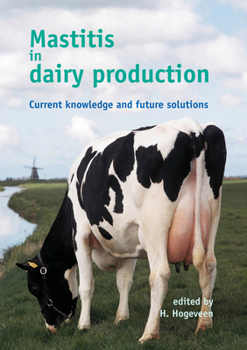 Hardcover Mastitis in Dairy Production: Current Knowledge and Future Solutions Book