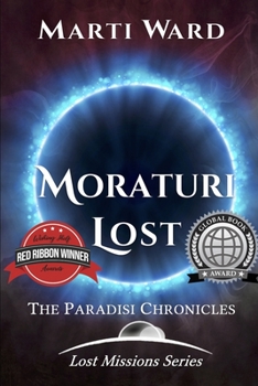 Moraturi Lost: Paradisi Chronicles (Lost Missions: Moraturi) - Book #2 of the Lost Mission