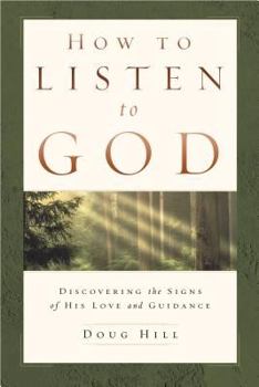 Paperback How to Listen to God: Discovering the Signs of His Love and Guidance Book