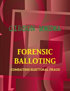 Paperback Forensic Balloting - Combating Electoral Fraud Book