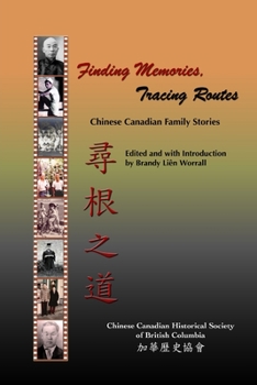 Paperback Finding Memories, Tracing Routes: Chinese Canadian Family Stories Book