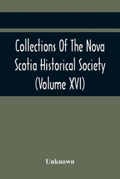 Paperback Collections Of The Nova Scotia Historical Society (Volume Xvi) Book