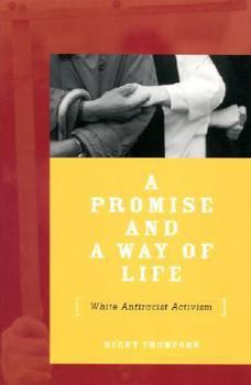 Paperback A Promise and a Way of Life: White Antiracist Activism Book