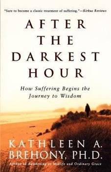 Paperback After the Darkest Hour: How Suffering Begins the Journey to Wisdom Book