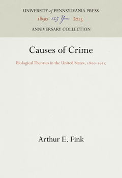 Hardcover Causes of Crime: Biological Theories in the United States, 1800-1915 Book