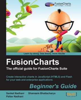 Paperback Fusioncharts Beginner's Guide: The Official Guide Book