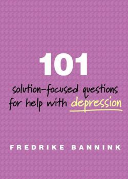 Paperback 101 Solution-Focused Questions for Help with Depression Book