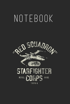 Notebook: Star Wars Rebel Xwing Starfighter Corps Collegiate Size Blank Pages Lined Journal Notebook with Black Cover Size 6in x 9in  x120 Pages for Kids or Men and Women