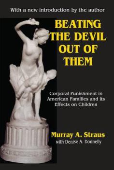 Hardcover Beating the Devil Out of Them: Corporal Punishment in American Children Book