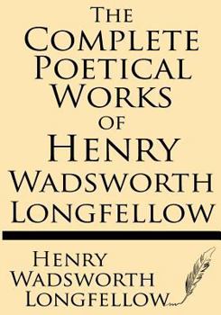 The complete poetical works of Henry Wadsworth Longfellow (The Cambridge edition