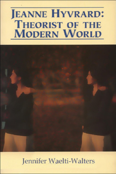 Paperback Jeanne Hyvrard: Theorist of the Modern World Book