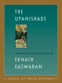 The Upanishads (Easwaran's Classics of Indian Spirituality)